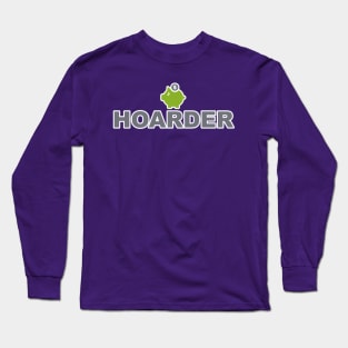 Hoarder Piggy Bank Business Entrepreneur Money Long Sleeve T-Shirt